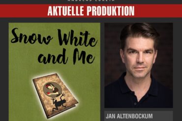 JAN ALTENBOCKUM FÜHRT REGIE BEI SNOW WHITE AND ME