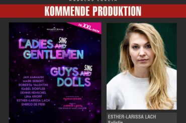 ESTHER-LARISSA LACH ALS SOLISTIN BEI LADIES SING GENTLEMEN GUYS SING DOLLS