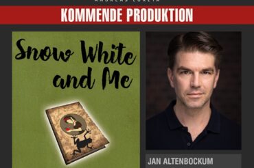 JAN ALTENBOCKUM FÜHRT REGIE BEI SNOW WHITE AND ME